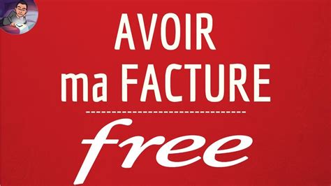 FACTURE Free comment avoir ma facture détaillée MOBILE et FREEBOX sur