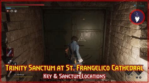 LIES OF P TRINITY SANCTUM AT ST FRANGELICO CATHEDRAL KEY SANCTUM