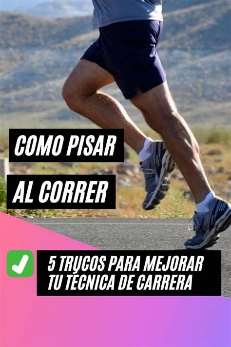 5 Trucos Para Una Pisada Perfecta Video