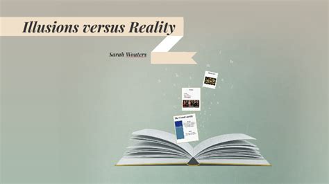 Illusions Vs Reality By Sarah Wouters