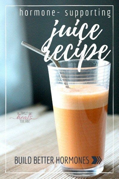 A Juice Recipe That Works For Balancing Hormones Juicing Recipes