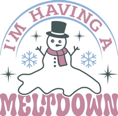 I M Having A Meltdown Melting Snowman Funny Winter Sweatshirt Design