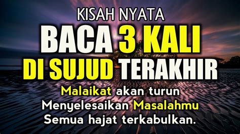 Kisah Nyata Baca X Di Sujud Terakhir Malaikat Langit Ke Akan Turun