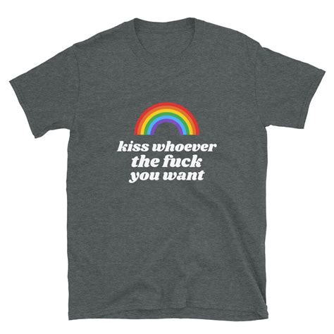 Kiss Whoever The Fuck You Want Gay Pride Short Sleeve Unisex T Shirt Pride Shirt Etsy