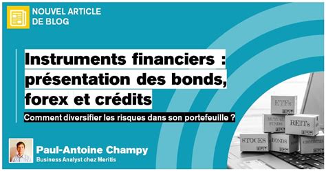 Instruments Financiers Pr Sentation Des Bonds Forex Et Cr Dits