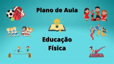 Plano de Aula Educação Física Passo a Passo Educação fisica Planos