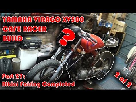 Yamaha Virago XV 500 Cafe Racer Build Part 27 2of2 Bikini Fairing Finished YouTube