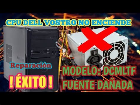 Cpu Dell Vostro No Enciende Fuente Da Ada Youtube