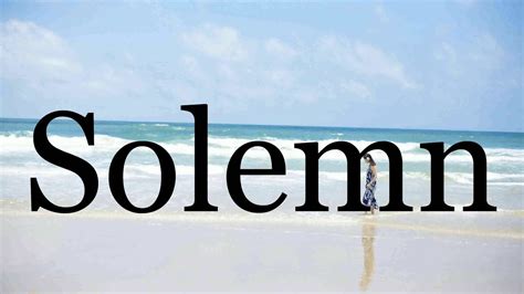 how to pronounce solemn