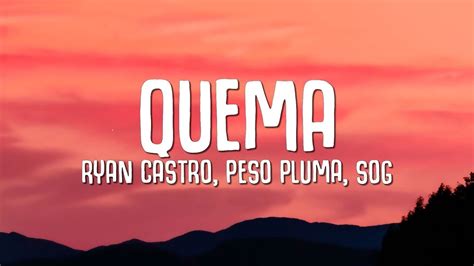 Ryan Castro Peso Pluma QUEMA Letra Lyrics YouTube Music