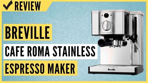 Breville Esp Xl Cafe Roma Stainless Espresso Maker Review Youtube