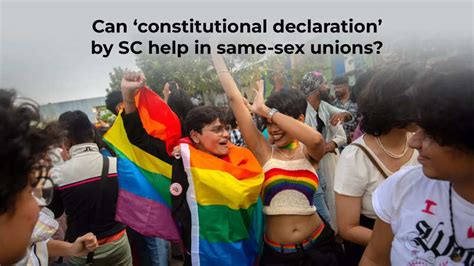 Explained Constitutional Declaration In Same Sex Union India News Times Of India