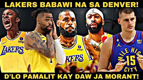 LAKERS BABAWIAN ANG NUGGETS NEXT SEASON MORANT PAPALITAN MUNA NI D LO