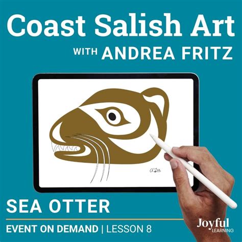 Coast Salish Art Lesson 8 Sea Otter On Demand Joyful Learning