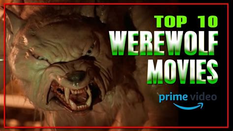 Top 10 Best Werewolf Movies On Amazon Prime Are These The Best