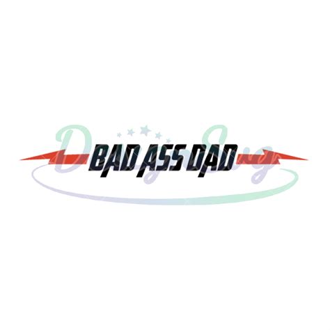 Bad Ass Dad Svg Gifts For Daddy Printable DesignSVG