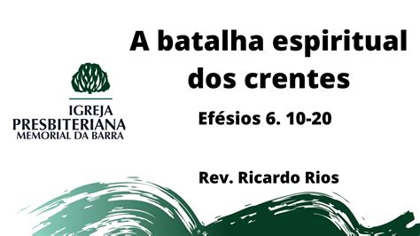 A Batalha Espiritual Dos Crentes Efésios 6 10 20 Rev Ricardo Rios