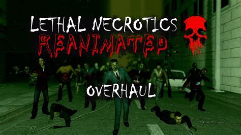 Lethal Necrotics Reanimated Overhaul Trailer Garry S Mod Youtube