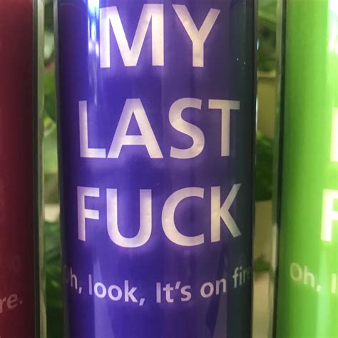 MY LAST FUCK Oh Look It S On Fire Etsy