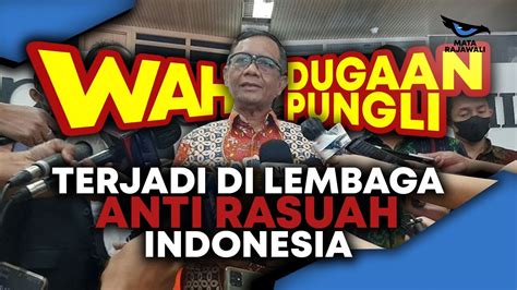 WAH DUGAAN PUNGLI TERJADI DI LEMBAGA ANTI RASUAH INDONESIA YouTube