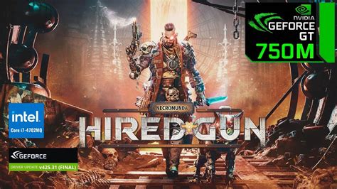 Necromunda Hired Gun Gameplay Nvidia Geforce Gt750m 4gb I7 4702mq 2024 Youtube