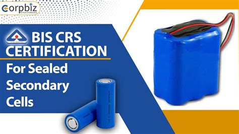 BIS CRS Certification For Sealed Secondary Cells Batteries BIS CRS