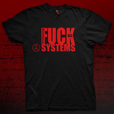 Ambassador Fuck All Systems T Shirt Ambassador
