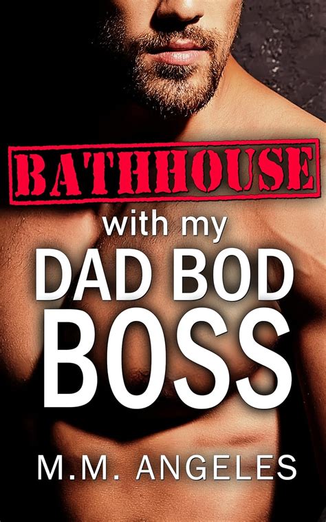 Bathhouse With My Dad Bod Boss An Office Gay Erotic Story Dirty With My Boss Kindle Edition