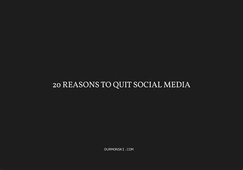 20 Reasons To Quit Social Media - Durmonski.com