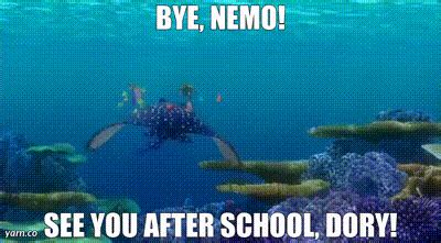 YARN Bye Nemo See You After School Dory Finding Nemo