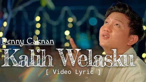 Kalih Welasku Denny Caknan Video Lyric Youtube