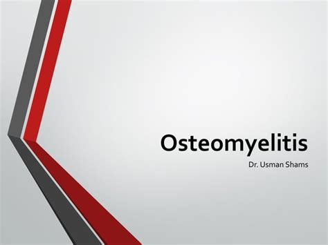 Osteomyelitis Ppt