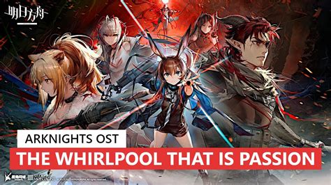 Arknights Ost The Whirlpool That Is Passion Boss Battle Theme 1h