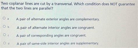 Solved Two Coplanar Lines Are Cut By A Transversal Which Condition