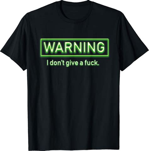 Amazon Funny Sarcasm Warning I Don T Give A Fuck T Shirt Clothing Shoes Jewelry