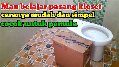 CARA YANG MUDAH MEMASANG KLOSET DUDUK DARI AWAL SAMPAI SELESAI