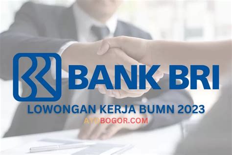 Lowongan Kerja BUMN Terbaru Bank BRI Menawarkan Peluang Karier Menarik