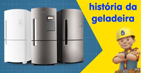 Quando Foi Inventada A Geladeira - A história da geladeira | Dicas e novidades Gaslar