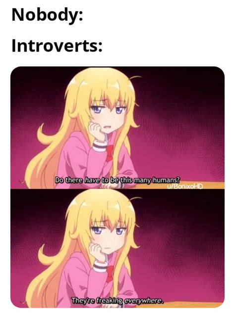 This Post Was Made By My Introverted Ass R Animemes