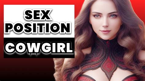 How To Do The Cowgirl Sex Position YouTube