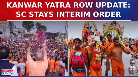 Kanwar Yatra Row Update Supreme Court Stays Interim Order Up Defends