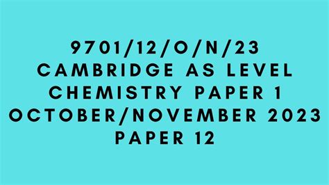 As Level Chemistry 9701 Paper 1 October November 2023 Paper 12