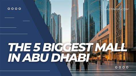 Explore The 5 Biggest Malls In Abu Dhabi