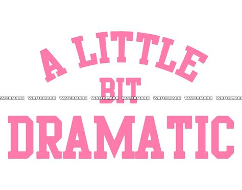 A Little Bit Dramatic Svg A Little Bit Dramatic Cut File A Etsy