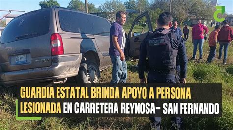 Guardia Estatal Brinda Apoyo A Persona Lesionada En Carretera Reynosa