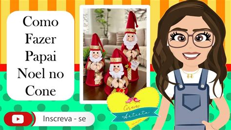 Como Fazer Papai Noel No Cone Youtube