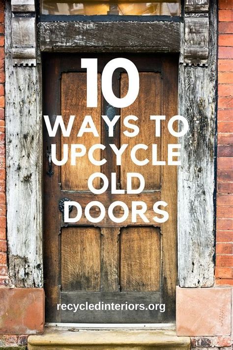 10 Ways To Upcycle Old Doors Old Doors Vintage Doors Repurposed Old