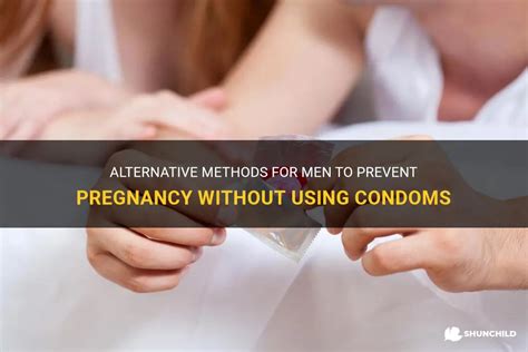 Alternative Methods For Men To Prevent Pregnancy Without Using Condoms