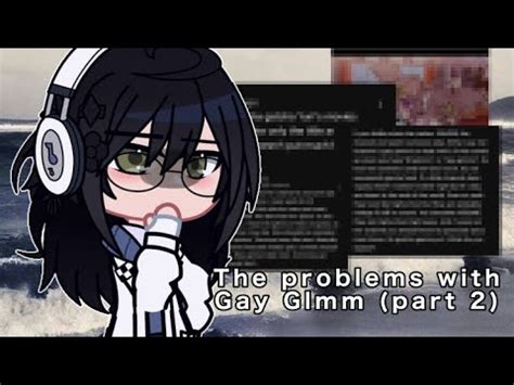The Problems With Gay Glmm Part 2 Gotcha Gatcha Yuri Rant YouTube
