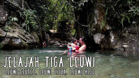 Jelajah Leuwi Hejo Leuwi Lieuk Leuwi Cepet Sentul Bogor Youtube